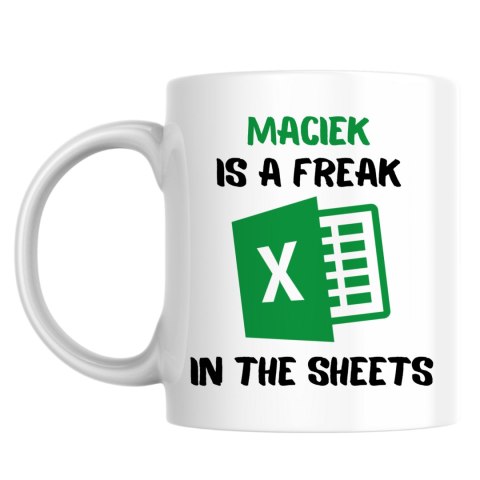 Śmieszny Kubek z Excelem i imieniem Freak In The Sheets Śmieszny Kubek z Excelem i imieniem Freak In The Sheets