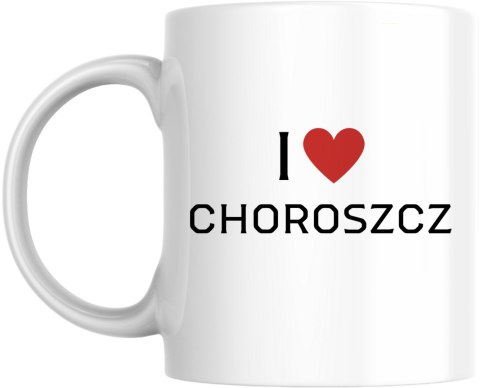 Kubek I love Choroszcz kononowicz szkolna 17