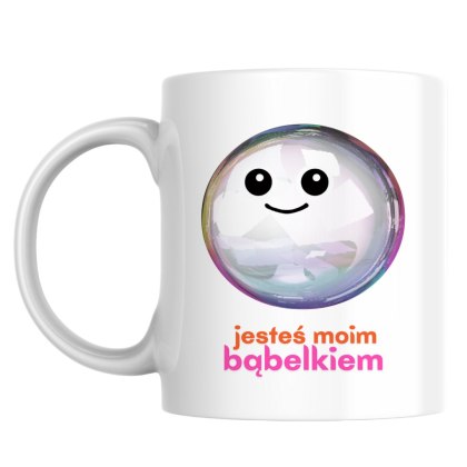 Kubek Jesteś moim bąbelkiem