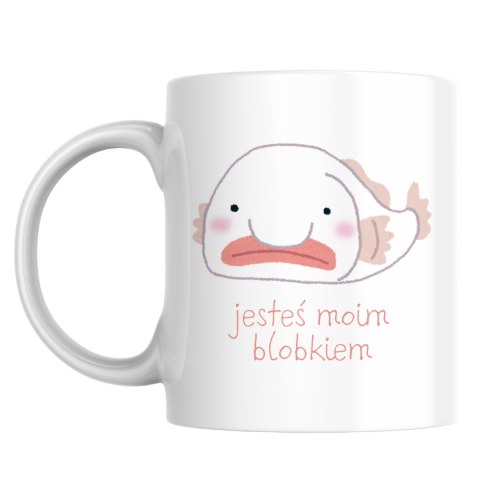 Kubek Jesteś moim blobkiem Kubek Jesteś moim blobkiem