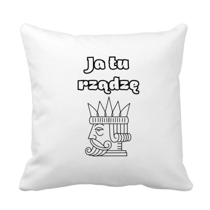 Poduszka Ja tu rządzę - król