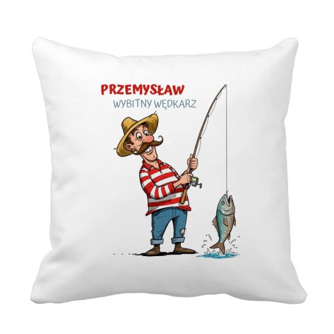 Poduszka Wyśmienity wędkarz z dowolnym imieniem