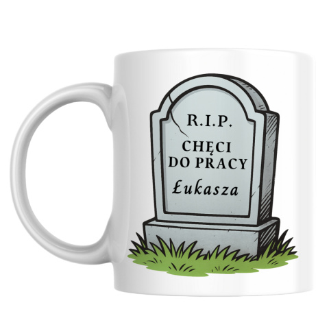 Kubek R.I.P chęci do pracy z dowolnym imieniem