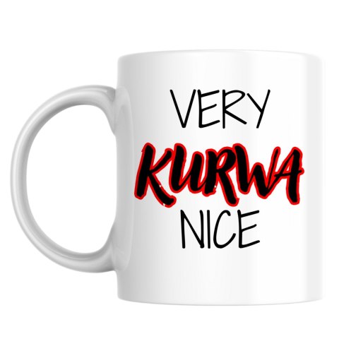 Kubek Very k*rwa nice