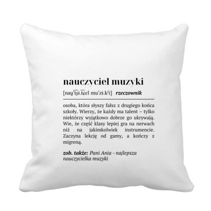 Poduszka Definicja nauczyciela muzyki z dowolnym imieniem