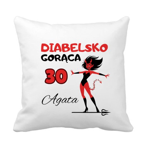 Poduszka Diabelsko gorąca 30 dowolne imię i wiek