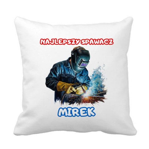 Poduszka Najlepszy spawacz z dowolnym imieniem