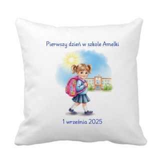 Poduszka Pierwszy dzień w szkole - dziewczynka z dowolnym imieniem i datą