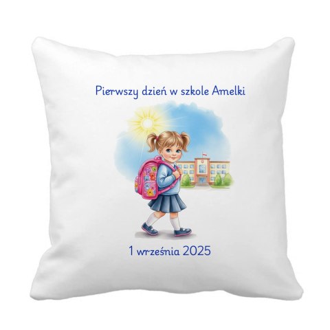 Poduszka Pierwszy dzień w szkole - dziewczynka z dowolnym imieniem i datą