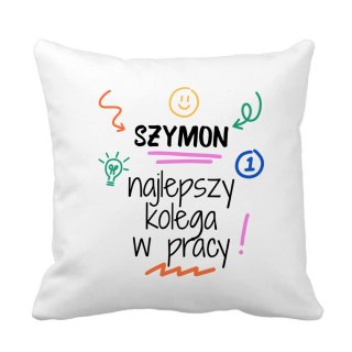 Poduszka dla kolegi z pracy z dowolnym imieniem