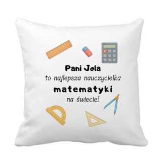 Poduszka dla nauczycielki matematyki z dowolnym imieniem