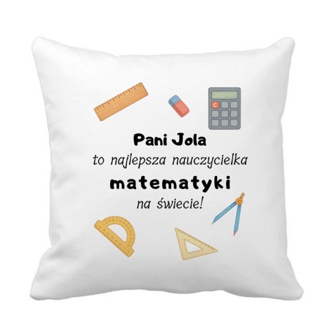 Poduszka dla nauczycielki matematyki z dowolnym imieniem