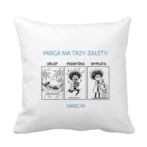 Poduszka praca ma trzy zalety z dowolnym imieniem