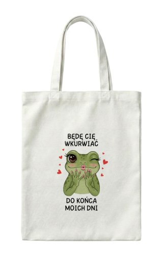 Torba Będę Cię wk__ć do końca moich dni