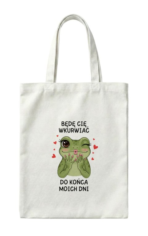 Torba Będę Cię wk__ć do końca moich dni