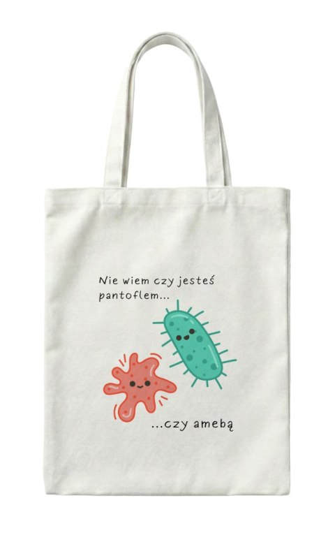 Torba Nie wiem czy jesteś pantoflem czy amebą