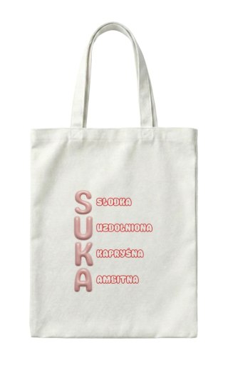 Torba SUKA - Słodka Uzdolniona Kapryśna Ambitna