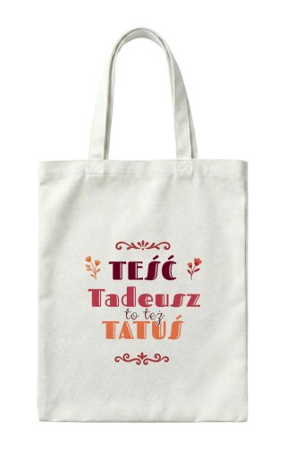 Torba Teść to też Tatuś z dowolnym imieniem