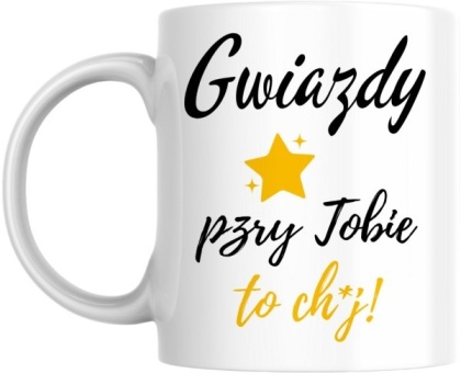 Kubek Gwiazdy przy Tobie to ch*j