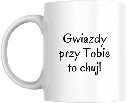 Kubek Gwiazdy przy Tobie to ch*j